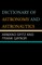 Dictionary of Astronomy and Astronautics