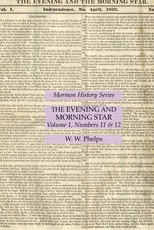 The Evening and Morning Star Volume 1, Numbers 11 & 12