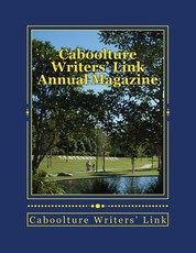 Caboolture Writers' Link Annual Magazine 2017
