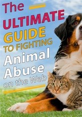 Ultimate Guide to Fighting Animal Abuse on the Web