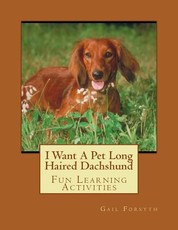 I Want A Pet Long Haired Dachshund