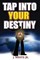 Tap Into Your Destiny