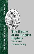 The History of the English Baptists - Vol. 1