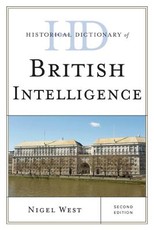 Historical Dictionary of British Intelligence, Second Edition