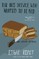 The Bus Driver Who Wanted to Be God & Other Stories