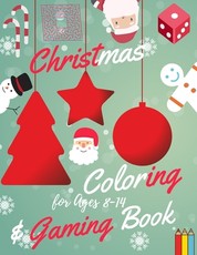 Christmas Coloring and Gaming Book for Ages 8-14