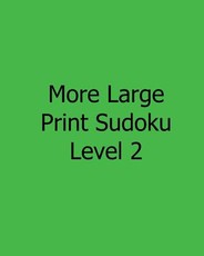 More Large Print Sudoku Level 2