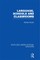 Language, Schools and Classrooms (RLE Edu L Sociology of Education)