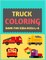 Truck Coloring Book For Kids Ages 4-8