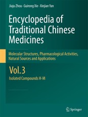 Encyclopedia of Traditional Chinese Medicines 3 - Molecular Structures, Pharmacological Activities, Natural Sources and Applications