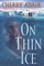 On Thin Ice