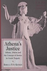 Athena's Justice; Athena, Athens and the Concept of Justice in Greek Tragedy