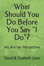 What Should You Do Before You Say I Do?