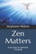 Zen Matters