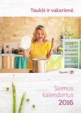 Beatos virtuvė. Šeimos kalendorius 2016. Taukšt ir vakarienė
