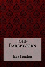 John Barleycorn Jack London