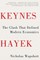 Keynes Hayek: The Clash that Defined Modern Economics
