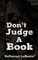 Don't Judge A Book