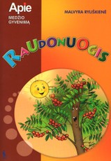 Raudonuogis. Apie medžio gyvenimą