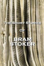 The Short Stories Of Bram Stoker