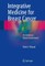 Integrative Medicine for Breast Cancer