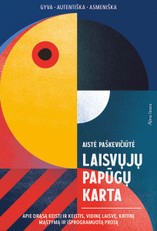 Laisvųjų papūgų karta. Apie drąsą keisti ir keistis, vidinę laisvę, kritinį mąstymą ir „išprogramuotą“ protą: gyva – autentiška – asmeniška
