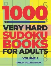 1000 Very Hard Sudoku Books For Adults - Volume 1