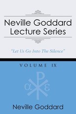 Neville Goddard Lecture Series, Volume IX