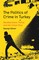 Politics of Crime in Turkey