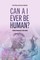 Can AI Ever Be Human?