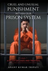 Cruel and Unusual Punishment within Our Prison System