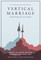 Vertical Marriage: A Godward Preparation for Life Together