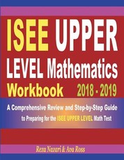 ISEE Upper Level Mathematics Workbook 2018 - 2019