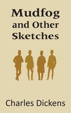 Mudfog and Other Sketches