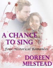 A Chance to Sing: Four Historical Romances