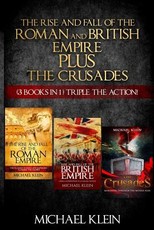 The Rise and Fall of The Roman and British Empire Plus The Crusades