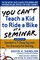 You Can't Teach a Kid to Ride a Bike at a Seminar, 2nd Edition: Sandler Training's 7-Step System for Successful Selling