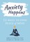 Anxiety Happens