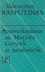 Atsisveikinimas su Matiora. Gyvenk ir neužmiršk