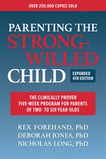 Parenting the Strong-Willed Child, Expanded 4th Edition: The Clinically Proven Five-Week Program for Parents of Two- To Six-Year-Olds