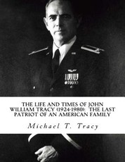 The Life and Times of John William Tracy (1924-1980)
