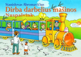 Dirba darbelius mašinos. Pepės knygelės