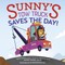 Anne Marie Pace, P: Sunny's Tow Truck Saves the Day!
