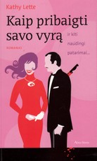 Kaip pribaigti savo vyrą ir kiti naudingi patarimai