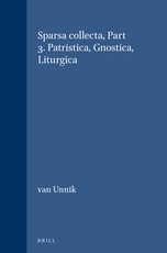 Sparsa Collecta, Part 3. Patristica, Gnostica, Liturgica