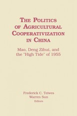 The Politics of Agricultural Cooperativization in China: Mao, Deng Zihui and the High Tide of 1955