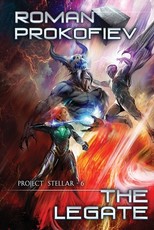 The Legate (Project Stellar Book 6)
