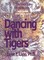 Dancing with Tigers