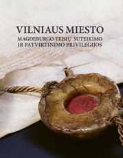 Vilniaus miesto Magdeburgo teisių suteikimo ir patvirtinimo privilegijos