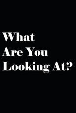 What Are You Looking At?